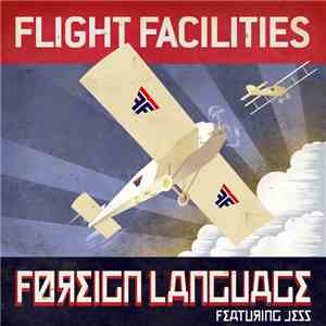 Flight Facilities Featuring Jess - Foreign Language