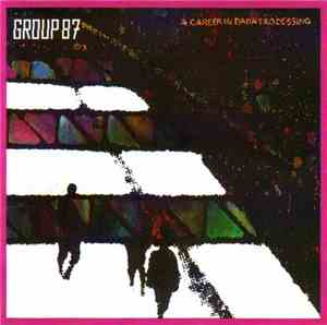 Group 87 - A Career In Dada Processing