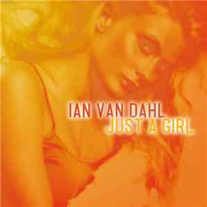 Ian Van Dahl - Just A Girl