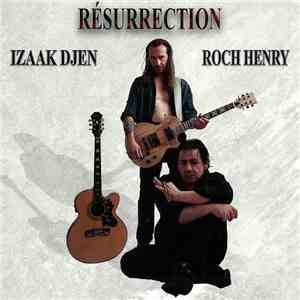 Izaak Djen, Roch Henry - Résurrection