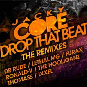 Jacky Core - Drop That Beat (The Remixes)