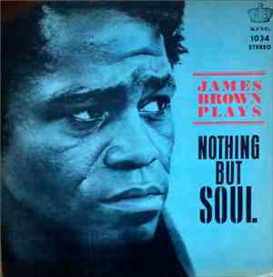 James Brown & The Famous Flames - James Brown Plays Nothing But Soul