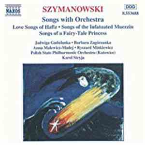 Karol Szymanowski - Songs with Orchestra
