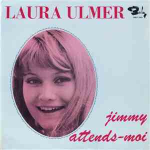 Laura Ulmer - Jimmy Attend-Moi
