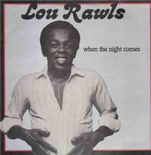 Lou Rawls - When The Night Comes