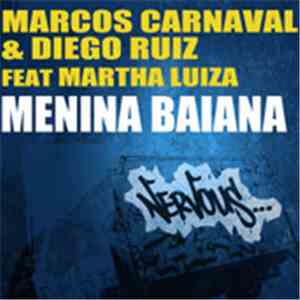 Marcos Carnaval & Diego Ruiz  Feat. Martha Luiza - Menina Baiana