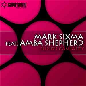 Mark Sixma Feat. Amba Shepherd - Cupid's Casualty