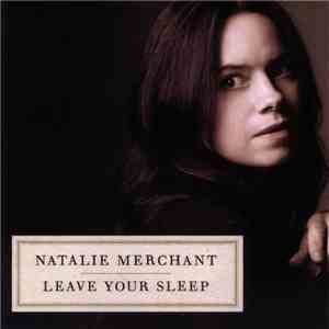Natalie Merchant - Selections From Leave Your Sleep