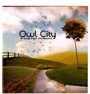 Owl City - All Things Bright And Beautiful