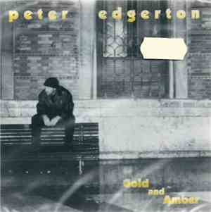 Peter Edgerton - Gold And Amber