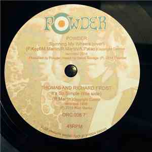 Powder  / Thomas & Richard Frost - Spinning My Wheels