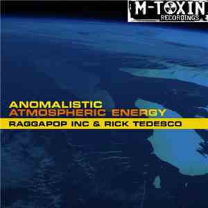 Raggapop Inc & Rick Tedesco  - Anomalistic / Atmospheric Energy