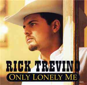 Rick Trevino - Only Lonely Me