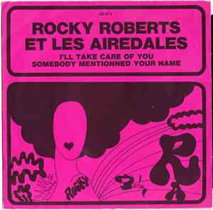 Rocky Roberts Et Les Airedales - I'll Take Care Of You / Somebody Mentioned ...