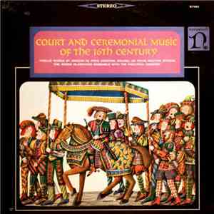 Roger Blanchard Ensemble With Poulteau Consort - Court And Ceremonial Music ...