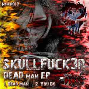 SkullFuck3r - Dead Man EP