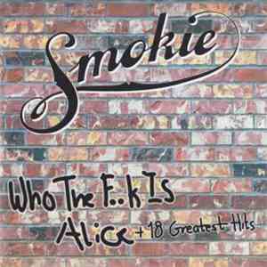 Smokie - Who The F..k Is Alice + 18 Greatest Hits