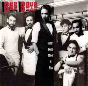 The Bus Boys - Money Don't Make No Man