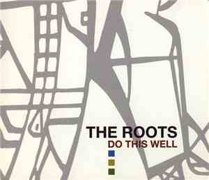 The Roots - Do This Well (Remixes & Rarities 1994-1999)