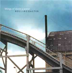 Things Of Stone + Wood - Rollercoaster