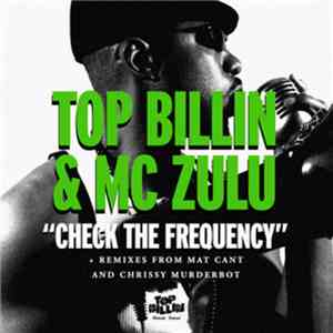 Top Billin  & MC Zulu - Check The Frequency