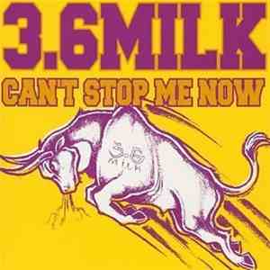 3.6Milk - Can't Stop Me Now