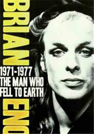 Brian Eno - 1971-1977 The Man Who Fell To Earth