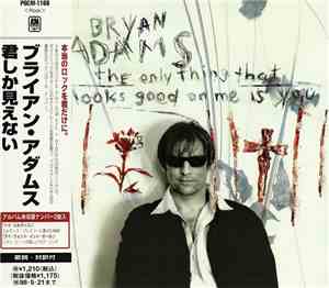Bryan Adams - The Only Thing That Looks Good On Me Is You