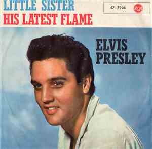 Elvis Presley - Little Sister / His Latest Flame