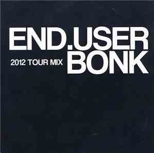 Enduser / Bonk  - 2012 Tour Mix