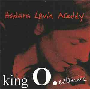 Hadara Levin Areddy - King O. Extended