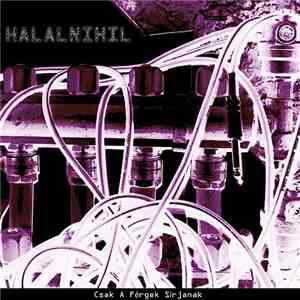 Halalnihil - Csak A Férgek Sírjanak