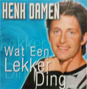 Henk Damen - Wat Een Lekker Ding