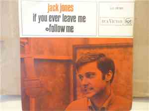 Jack Jones - Follow Me / If You Ever Leave Me