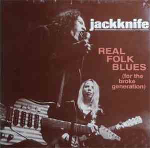 Jackknife - Real Folk Blues (For The Broke Generation)
