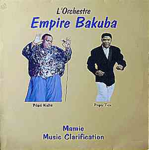 L'Orchestre Empire Bakuba - Pépé Kallé, Papy Tex - Mamie Music Clarificatio ...