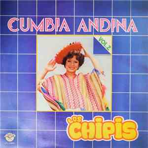 Los Chipis - Cumbia Andina Vol.2
