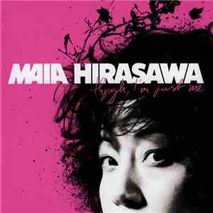 Maia Hirasawa - Though, I'm Just Me