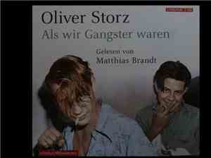 Matthias Brandt , Narrator Oliver Storz - Als wir Gangster waren