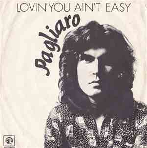 Pagliaro - Lovin' You Ain't Easy