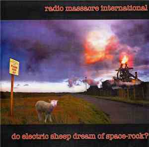 Radio Massacre International - Do Electric Sheep Dream Of Space Rock?
