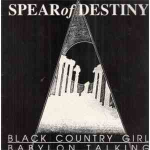 Spear Of Destiny - Black Country Girl / Babylon Talking