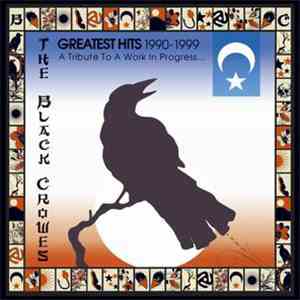 The Black Crowes - Greatest Hits 1990-1999 (A Tribute To A Work In Progress ...