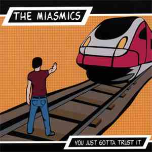 The Miasmics - You Just gotta Trust It