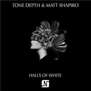 Tone Depth & Matt Shapiro - Halls Of White