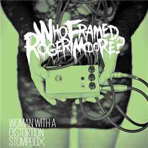 Who Framed Roger Moore? - Woman With A Distortion Stompbox