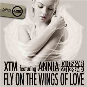 XTM featuring Annia - Fly On The Wings Of Love (DJ Oskar 2012 Remix)