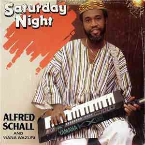 Alfred Schall  And Wana Wazuri - Saturday Night