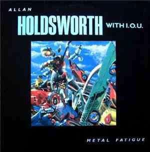 Allan Holdsworth With I.O.U.  - Metal Fatigue