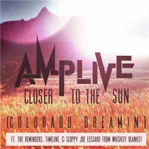 AMP Live, The Reminders, Timeline, Sloppy Joe Lessard - Closer to the Sun - ...